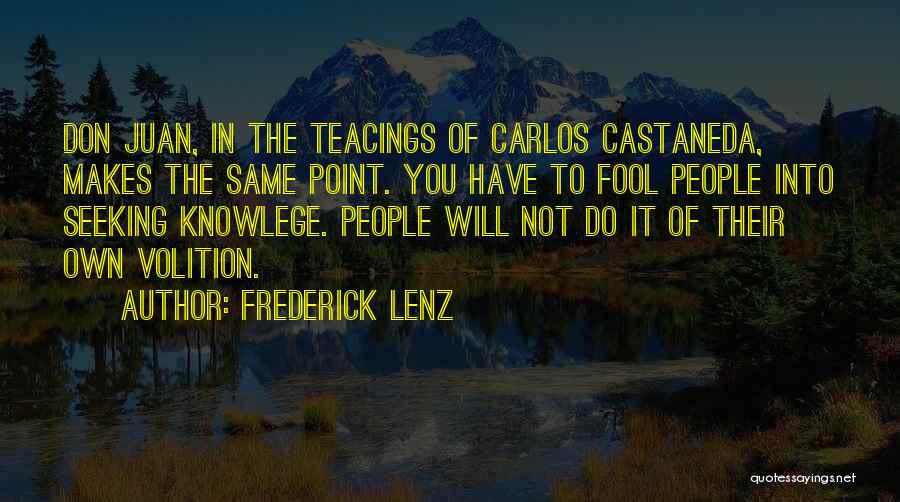 Don Juan Carlos Castaneda Quotes By Frederick Lenz