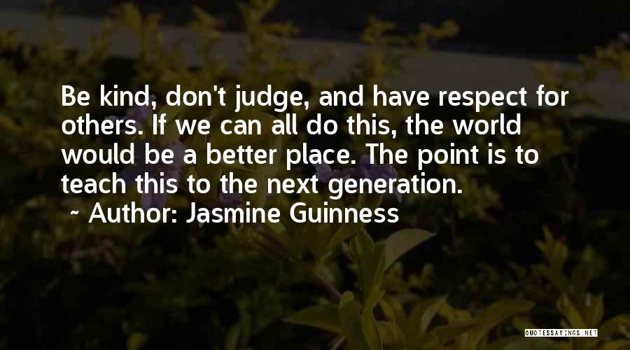 Don Judge Others Quotes By Jasmine Guinness Don Judge Others Quotes By Jasmine Guinness