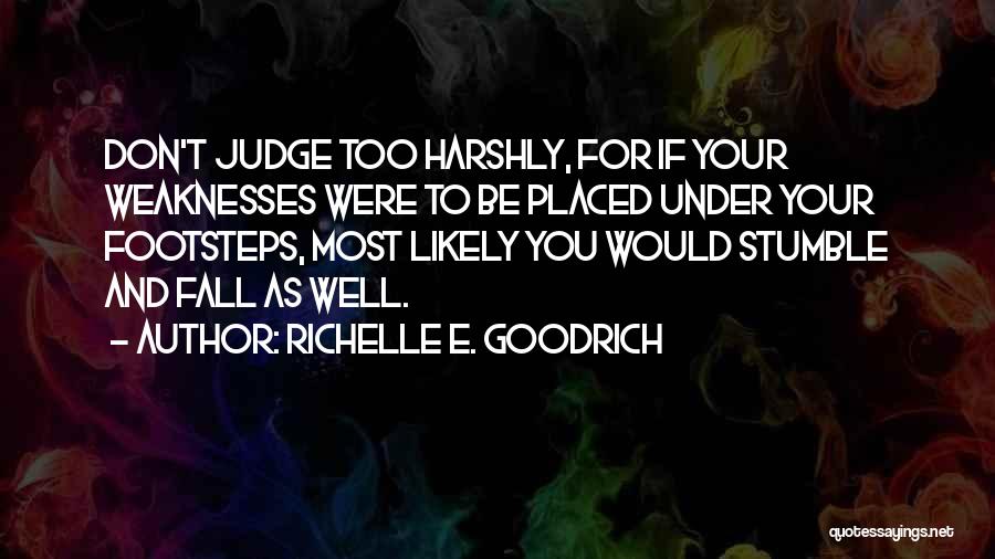 Don Judge Others Quotes By Richelle E. Goodrich