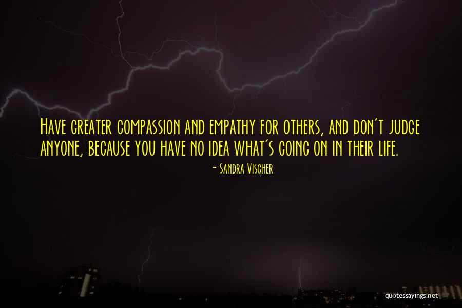 Don Judge Others Quotes By Sandra Vischer Don Judge Others Quotes By Sandra Vischer