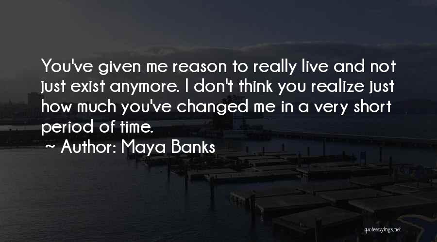 Don Just Exist Live Quotes By Maya Banks