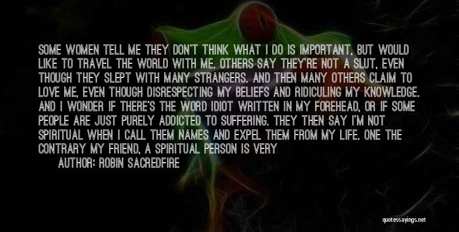 Don Just Tell Me You Love Me Show Me Quotes By Robin Sacredfire