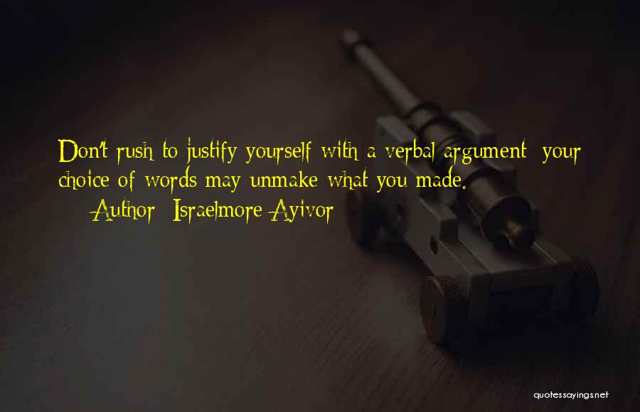 Don Justify Yourself Quotes By Israelmore Ayivor