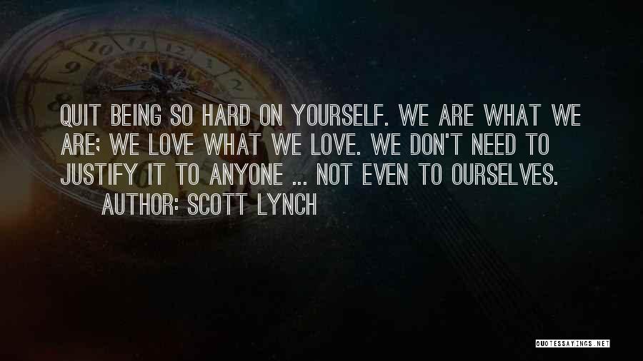 Don Justify Yourself Quotes By Scott Lynch