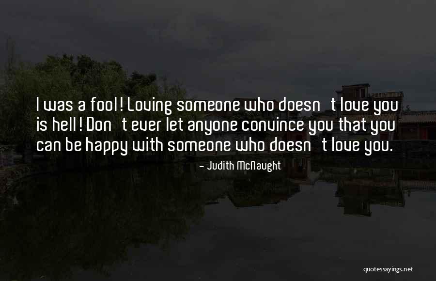 Don Let Anyone Fool You Quotes By Judith McNaught Don Let Anyone Fool You Quotes By Judith McNaught