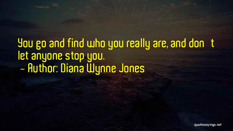 Don Let Anyone Stop You Quotes By Diana Wynne Jones