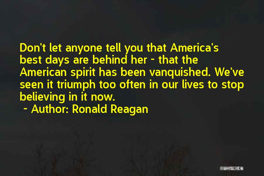 Don Let Anyone Stop You Quotes By Ronald Reagan