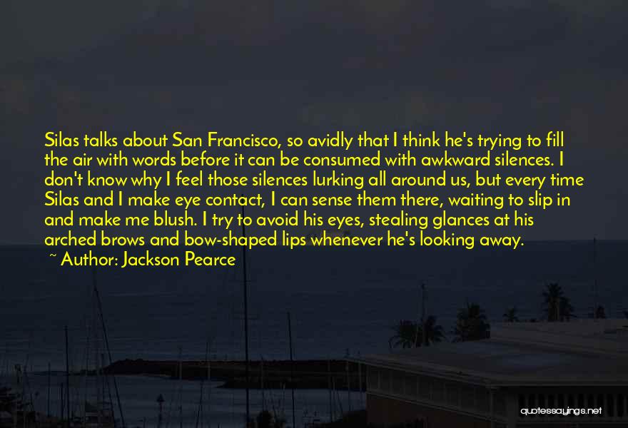Don Let Me Slip Away Quotes By Jackson Pearce