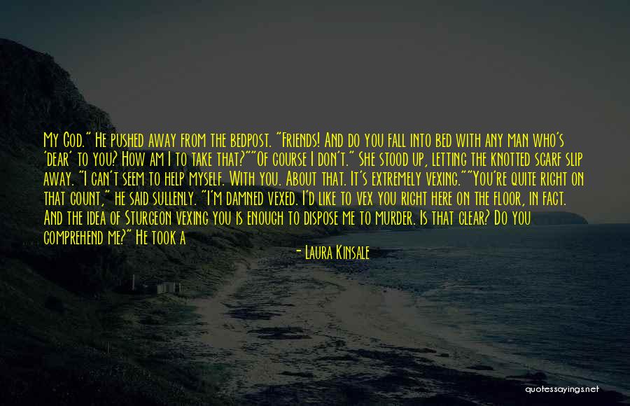 Don Let Me Slip Away Quotes By Laura Kinsale