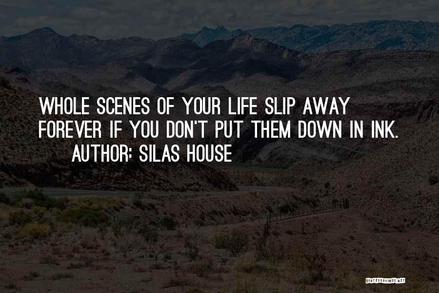 Don Let Me Slip Away Quotes By Silas House
