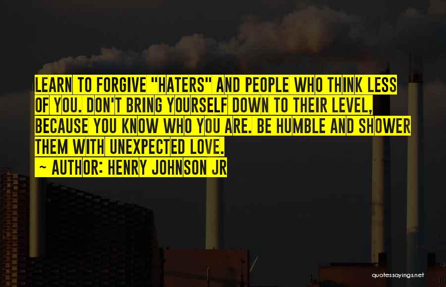 Don Let Others Bring You Down Quotes By Henry Johnson Jr