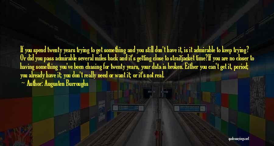 Don Let Time Pass You By Quotes By Augusten Burroughs
