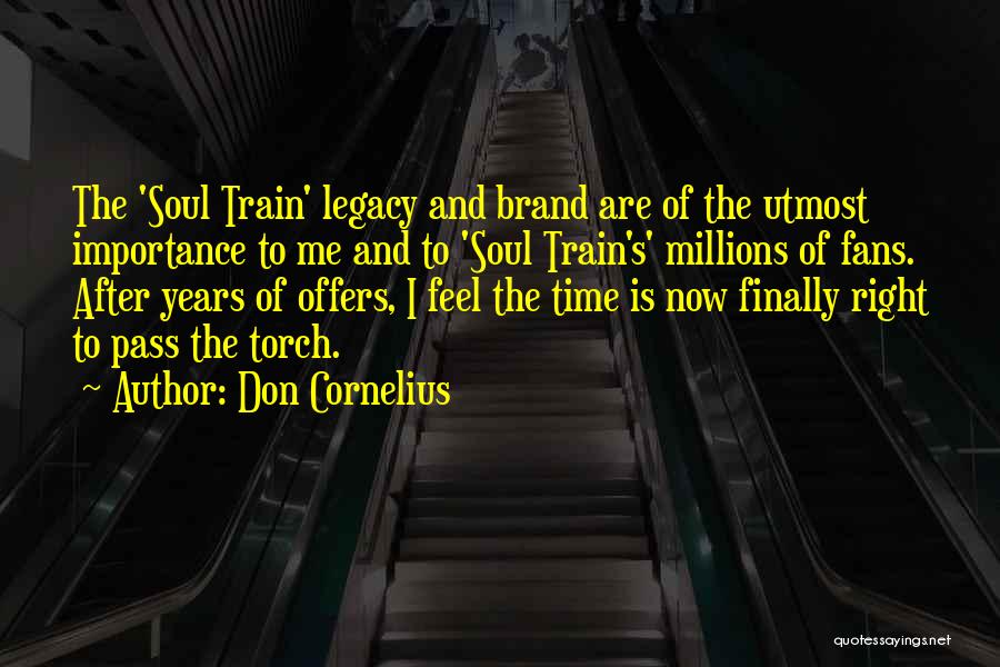 Don Let Time Pass You By Quotes By Don Cornelius