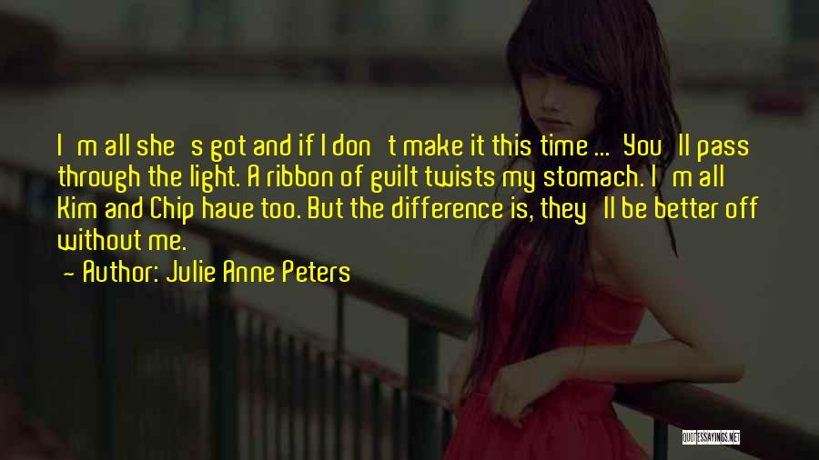 Don Let Time Pass You By Quotes By Julie Anne Peters