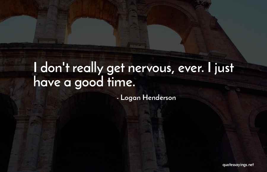 Don Logan Quotes By Logan Henderson