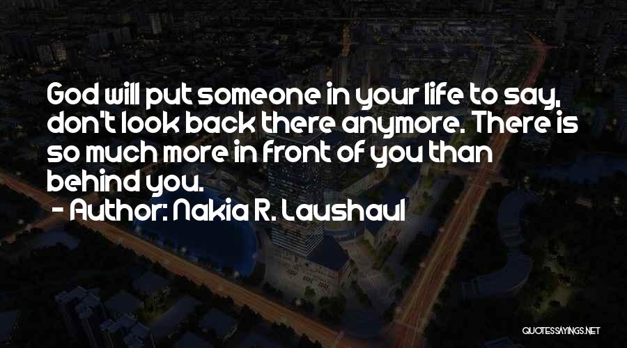Don Look Back Quotes By Nakia R. Laushaul