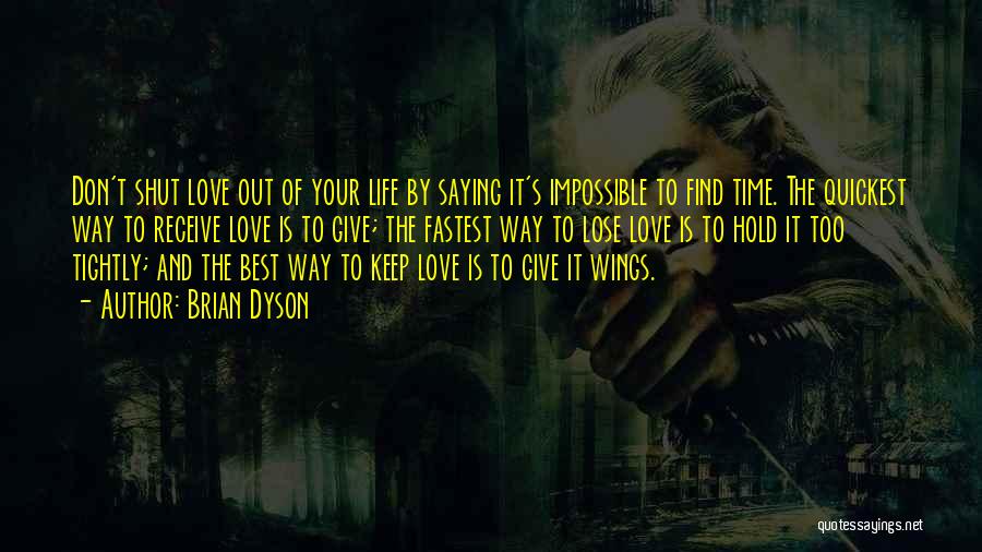 Don Lose Your Way Quotes By Brian Dyson