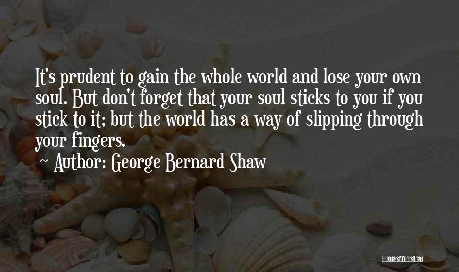 Don Lose Your Way Quotes By George Bernard Shaw