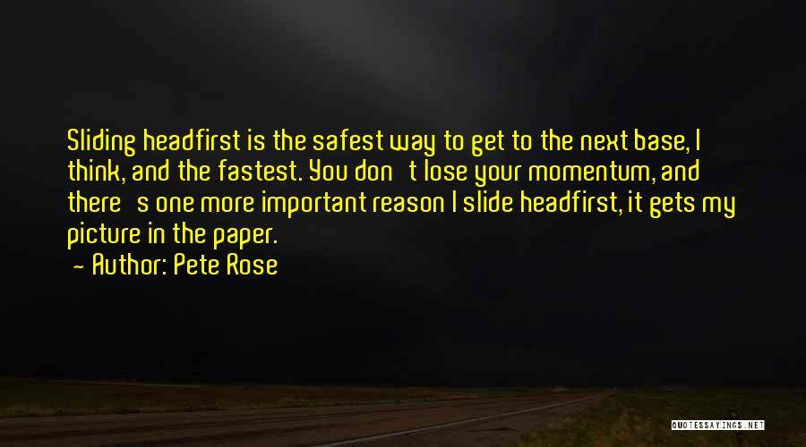 Don Lose Your Way Quotes By Pete Rose