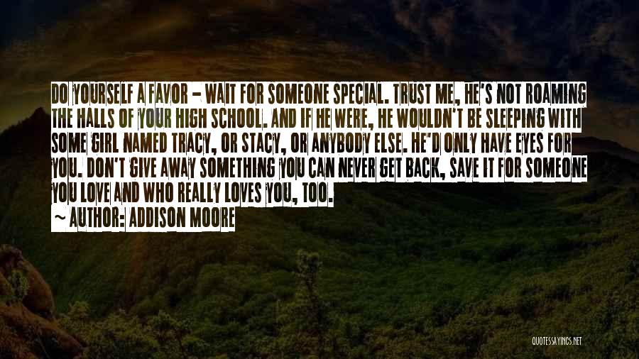 Don Love Anybody Quotes By Addison Moore