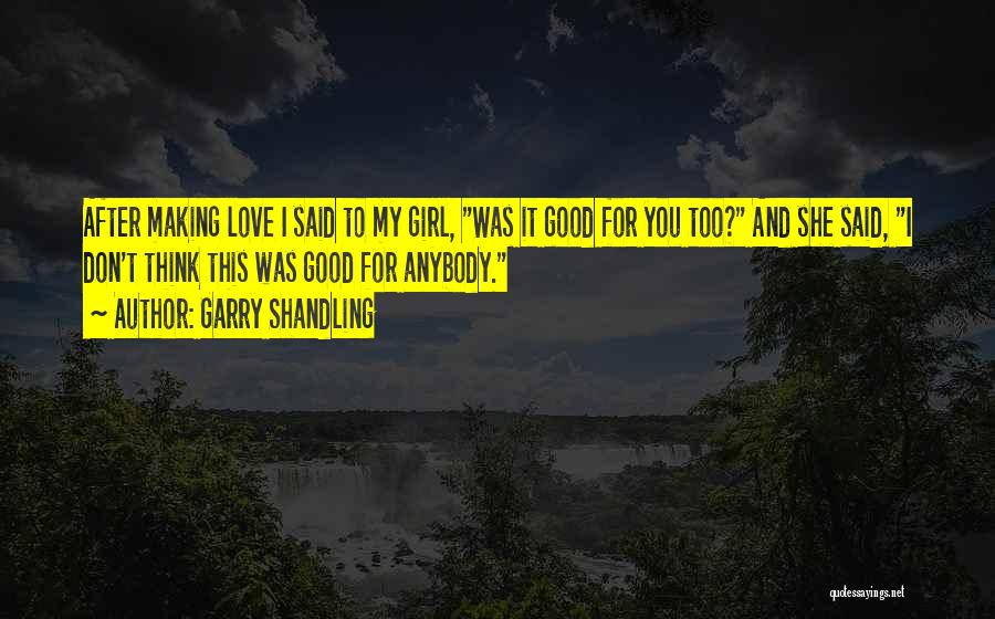 Don Love Anybody Quotes By Garry Shandling