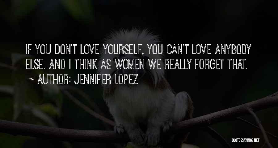 Don Love Anybody Quotes By Jennifer Lopez