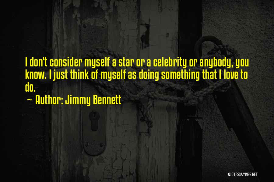 Don Love Anybody Quotes By Jimmy Bennett