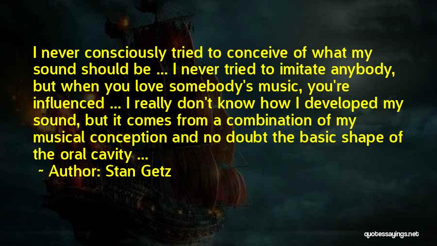 Don Love Anybody Quotes By Stan Getz