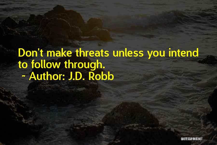 Don Make Threats Quotes By J.D. Robb