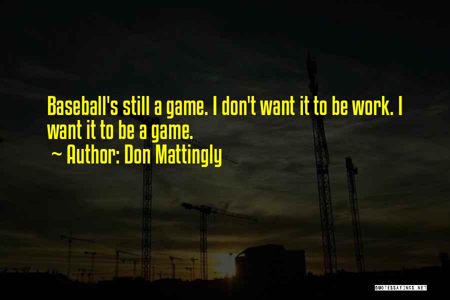 Don Mattingly Quotes 243307