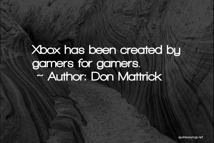 Don Mattrick Quotes 2257695