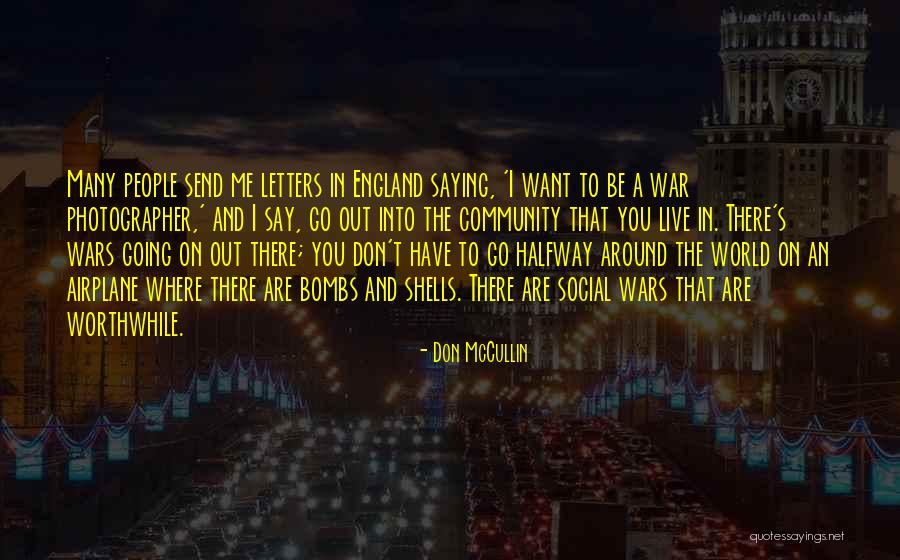 Don Mccullin War Quotes By Don McCullin Don Mccullin War Quotes By Don McCullin