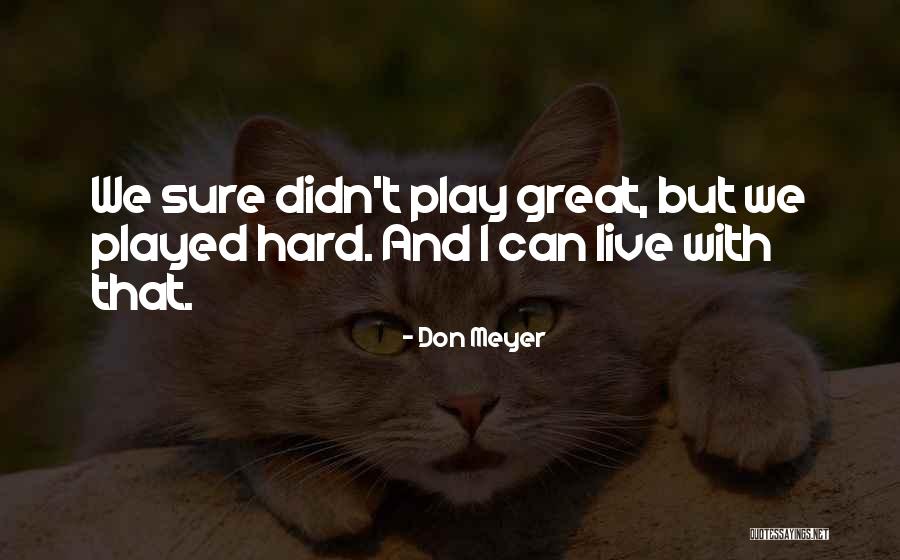 Don Meyer Quotes 344893