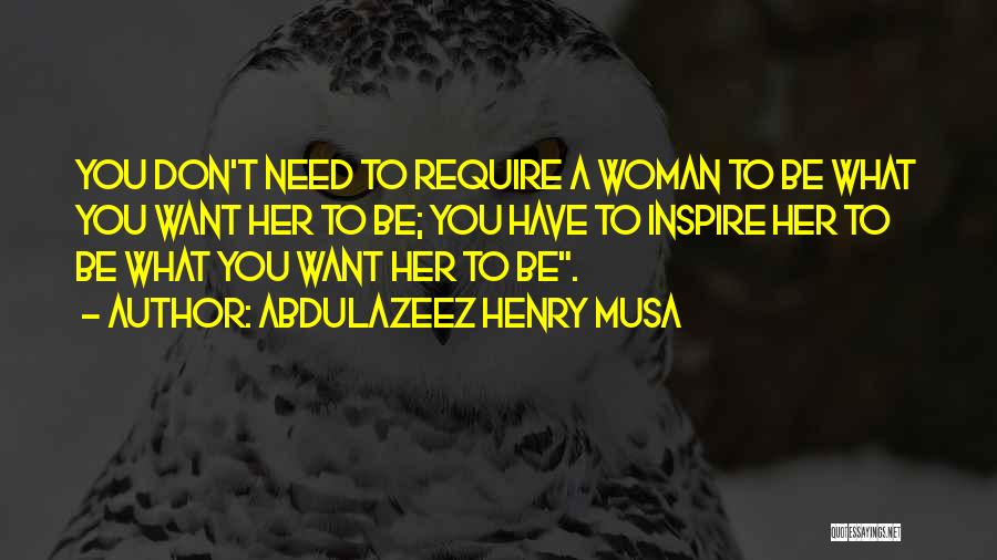 Don Need You Quotes By Abdulazeez Henry Musa