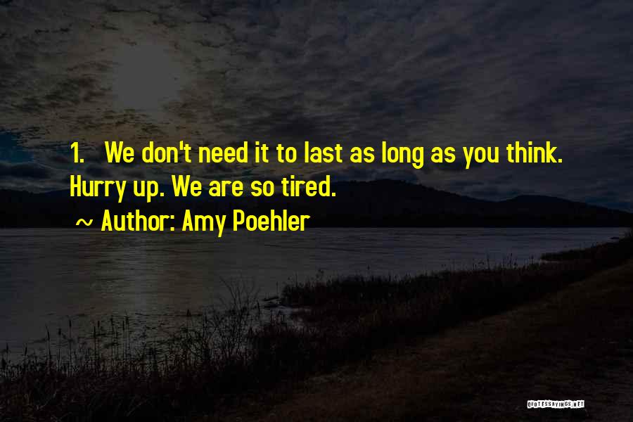 Don Need You Quotes By Amy Poehler