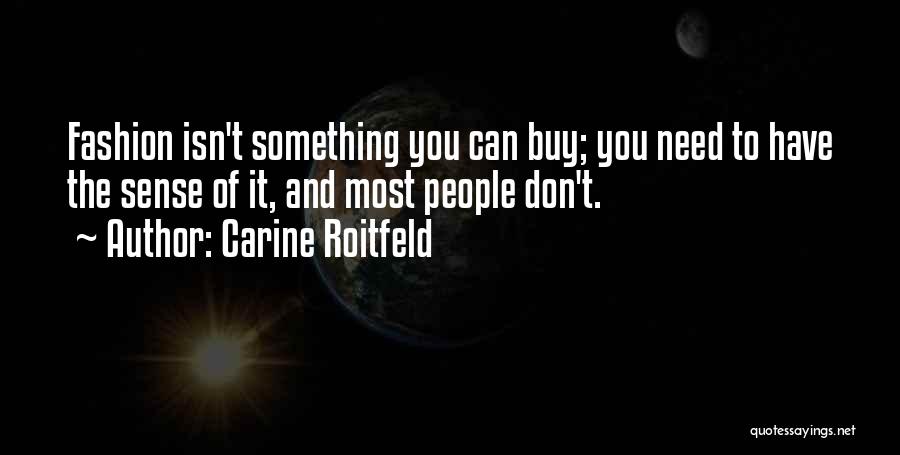 Don Need You Quotes By Carine Roitfeld