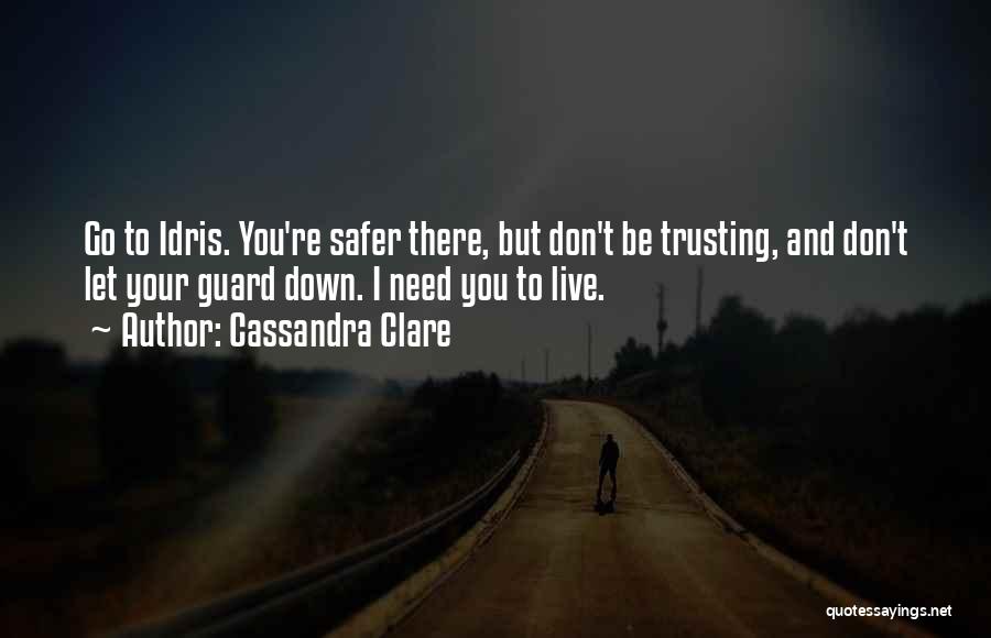 Don Need You Quotes By Cassandra Clare