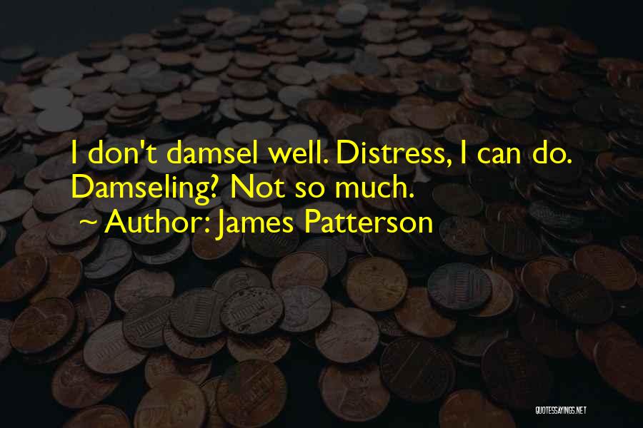 Don Over Do It Quotes By James Patterson