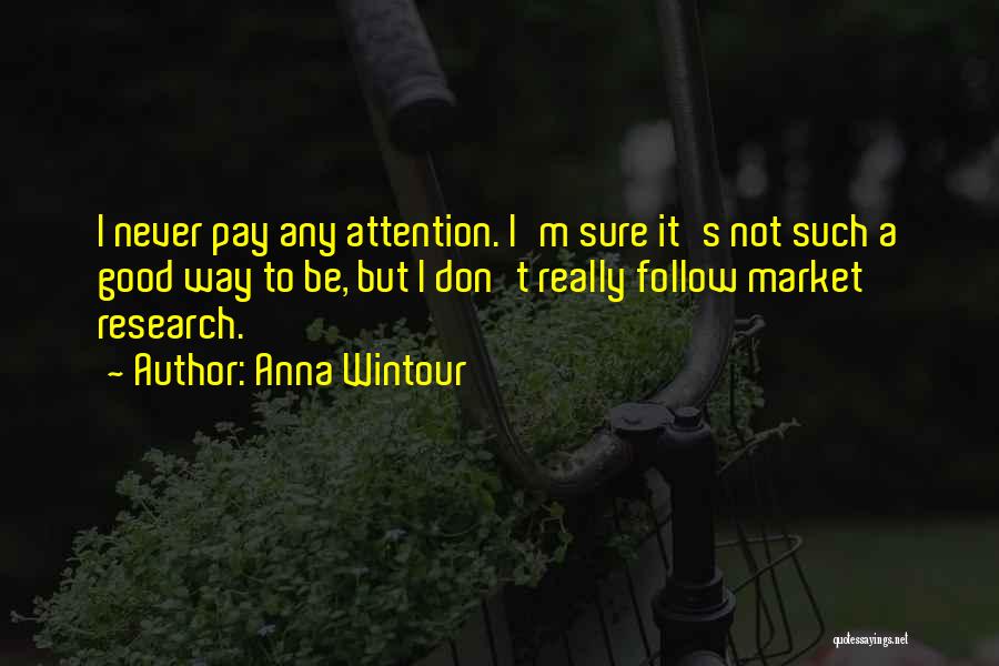 Don Pay Attention Quotes By Anna Wintour