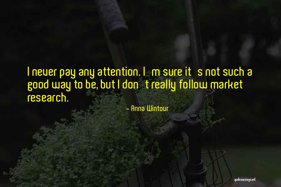 Don Pay Attention Quotes By Anna Wintour