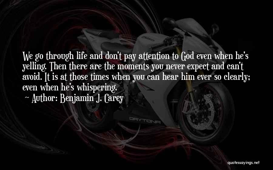 Don Pay Attention Quotes By Benjamin J. Carey