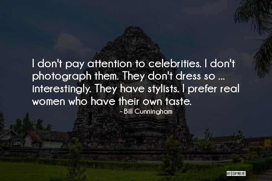 Don Pay Attention Quotes By Bill Cunningham