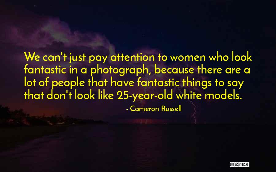 Don Pay Attention Quotes By Cameron Russell