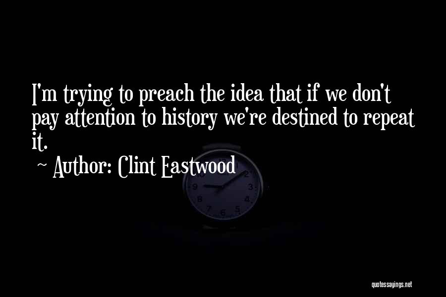 Don Pay Attention Quotes By Clint Eastwood