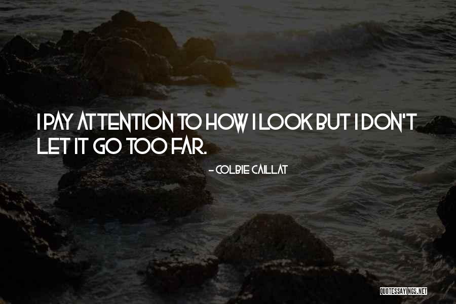 Don Pay Attention Quotes By Colbie Caillat