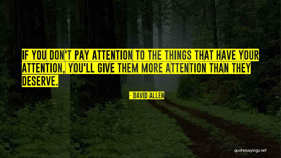 Don Pay Attention Quotes By David Allen