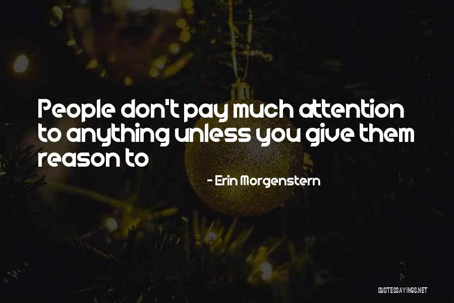 Don Pay Attention Quotes By Erin Morgenstern