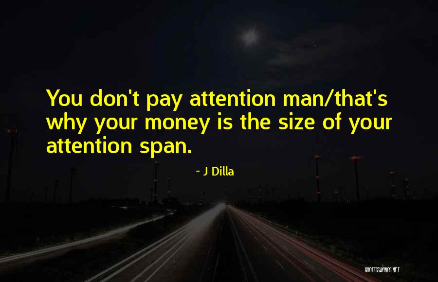 Don Pay Attention Quotes By J Dilla