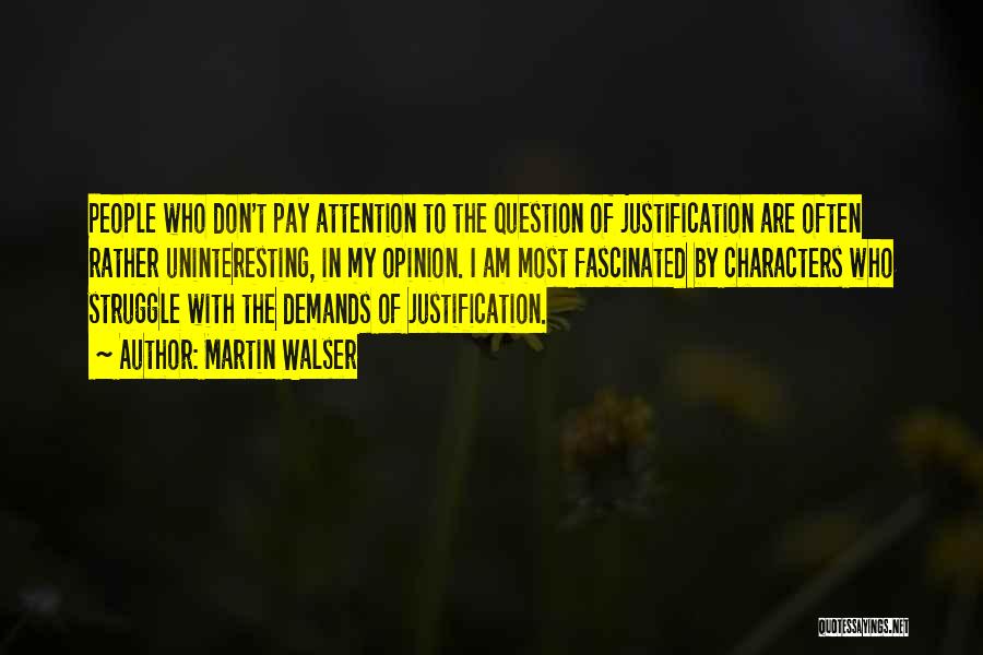Don Pay Attention Quotes By Martin Walser