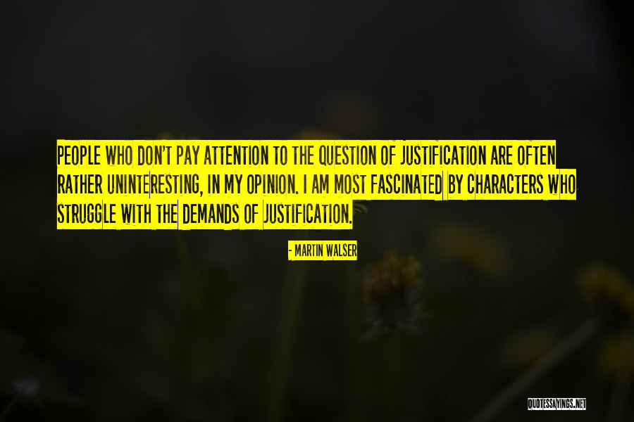 Don Pay Attention Quotes By Martin Walser